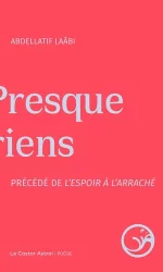 Presque riens. Précédé de L'espoir à l'arraché